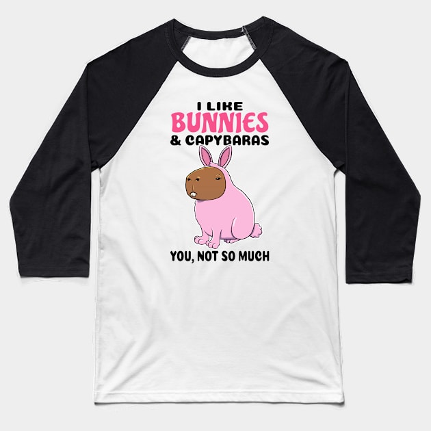 I Like Bunnies and Capybaras you not so much Baseball T-Shirt by capydays